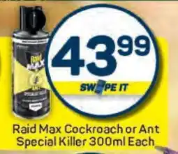 Pick n Pay Raid Max Cockroach or Ant Special Killer 300ml Each offer