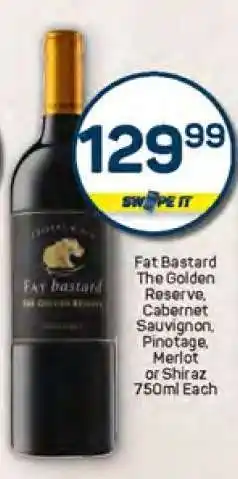 Pick n Pay Fat Bastard The Golden Reserve, Cabernet Sauvignon, Pinotage, Merlot or Shiraz 750ml Each offer