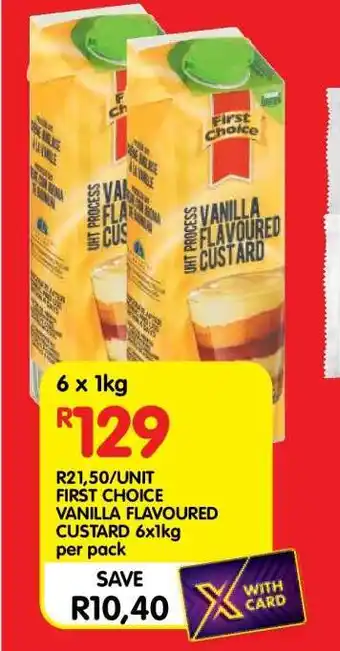 Shoprite FIRST CHOICE VANILLA FLAVOURED CUSTARD 6x1kg offer