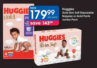 Clicks Huggies Gold Skin Soft Disposable Nappies or Gold Pants Jumbo Pack offer