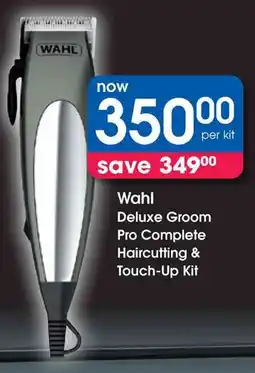Clicks Wahl Deluxe Groom Pro Complete Haircutting & Touch-Up Kit offer