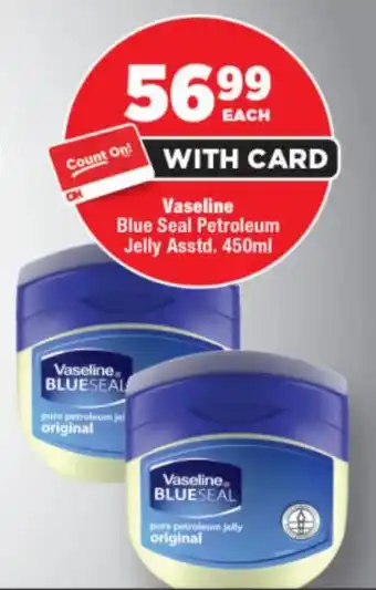 OK Foods Vaseline Blue Seal Petroleum Jelly Asstd. offer