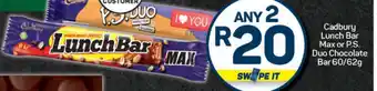 Pick n Pay Cadbury Lunch Bar Max or P.S. Duo Chocolate Bar 60/62g offer