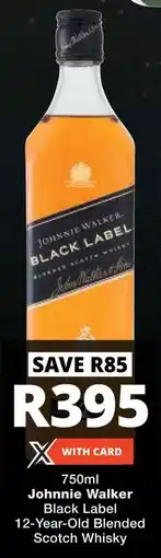 Checkers Johnnie Walker Black Label 12-Year-Old Blended Scotch Whisky offer