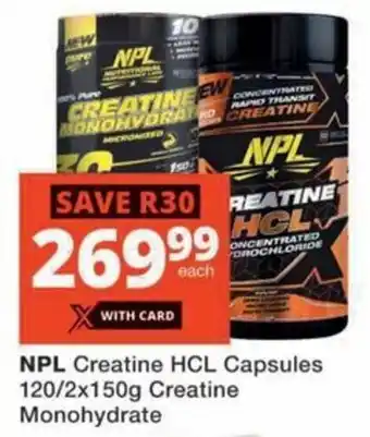 Checkers Hyper NPL Creatine HCL Capsules/ Creatine Monohydrate offer