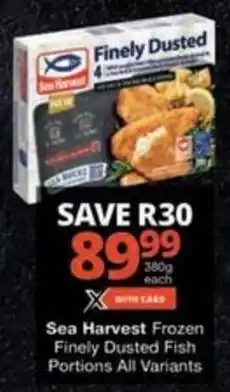 Checkers Hyper Sea Harvest Frozen Finely Dusted Fish Portions All Variants offer