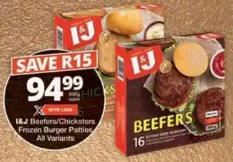 Checkers Hyper I&J Beefers/ Chicksters Frozen Burger Patties offer