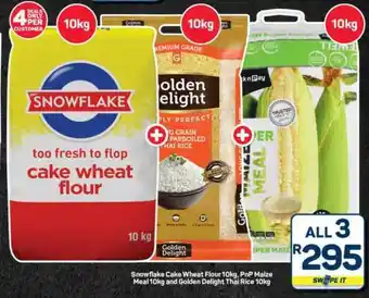 Pick n Pay Hypermarket Snowflake Cake Wheat Flour 10kg, PnP Maize Meal 10kg and Golden Delight Thai Rice 10kg offer