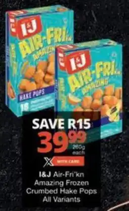 Checkers Hyper I&J Air-Fri'kn Amazing Frozen Crumbed Hake Pops All Variants offer