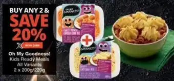 Checkers Hyper Oh My Goodness! Kids Ready Meals All Variants offer
