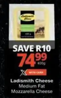 Checkers Hyper Ladismith Cheese Medium Fat Mozzarella Cheese offer