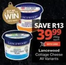 Checkers Hyper Lancewood Cottage Cheese All Variants offer