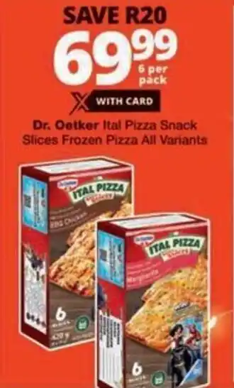 Checkers Hyper Dr. Oetker Ital Pizza Snack Slices Frozen Pizza All Variants offer