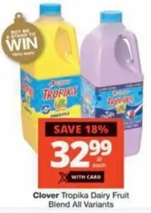 Checkers Hyper Clover Tropika Dairy Fruit Blend All Variants offer