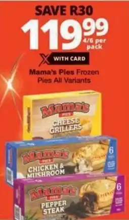 Checkers Hyper Mama's Pies Frozen Pies All Variants offer
