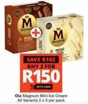 Checkers Hyper Ola Magnum Mini Ice Cream All Variants offer