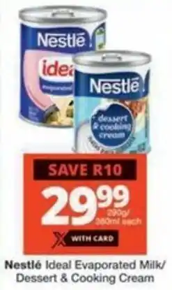 Checkers Hyper Nestlé Ideal Evaporated Milk/ Dessert & Cooking Cream offer