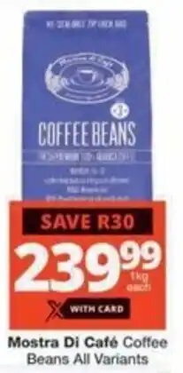 Checkers Hyper Mostra Di Café Coffee Beans All Variants offer