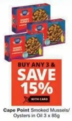 Checkers Hyper Cape Point Smoked Mussels/ Oysters in Oil offer