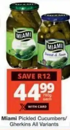 Checkers Hyper Miami Pickled Cucumbers/ Gherkins All Variants offer