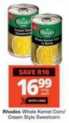 Checkers Hyper Rhodes Whole Kernel Corn/ Cream Style Sweetcorn offer