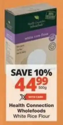 Checkers Hyper Health Connection Wholefoods White Rice Flour offer