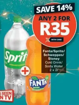 Checkers Hyper Fanta/ Sprite/ Schweppes/ Stoney Cold Drink/ Soda Water offer