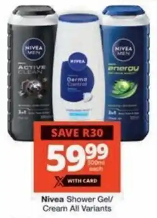 Checkers Hyper Nivea Shower Gel/ Cream All Variants offer