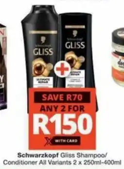 Checkers Hyper Schwarzkopf Gliss Shampoo/ Conditioner All Variants offer