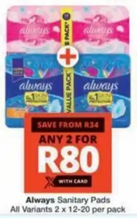 Checkers Hyper Always Sanitary Pads All Variants offer