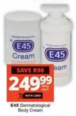 Checkers Hyper E45 Dermatological Body Cream offer