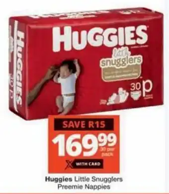 Checkers Hyper Huggies Little Snugglers Preemie Nappies offer
