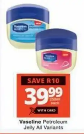 Checkers Hyper Vaseline Petroleum Jelly All Variants offer