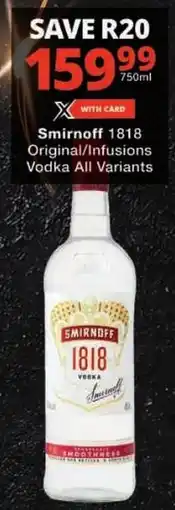 Checkers Smirnoff 1818 Original/ Infusions Vodka All Variants offer