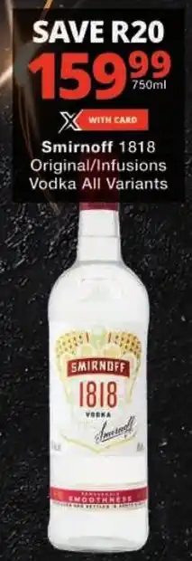 Checkers Smirnoff 1818 Original/ Infusions Vodka All Variants offer