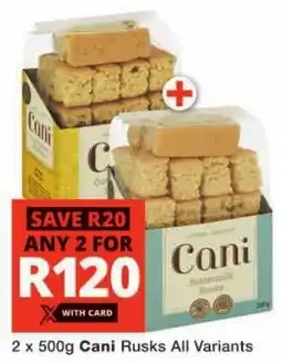 Checkers Cani Rusks All Variants offer