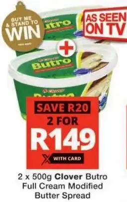 Checkers Clover Butro Full Cream Modified Butter Spread offer