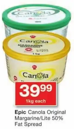 Checkers Epic Canola Original Margarine/ Lite 50% Fat Spread offer