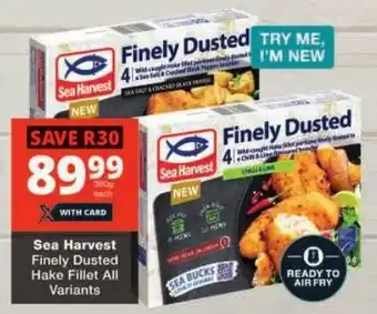 Checkers Sea Harvest Finely Dusted Hake Fillet All Variants offer