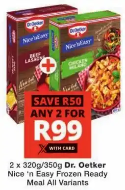 Checkers Dr. Oetker Nice 'n Easy Frozen Ready Meal All Variants offer