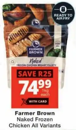 Checkers Farmer Brown Naked Frozen Chicken All Variants offer