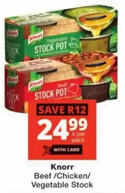 Checkers Knorr Beef/ Chicken/ Vegetable Stock offer