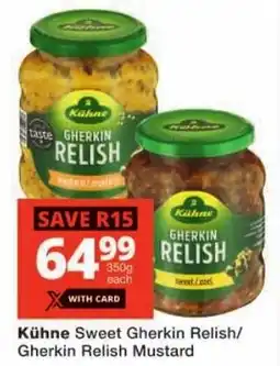 Checkers Kühne Sweet Gherkin Relish/ Gherkin Relish Mustard offer