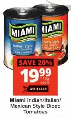 Checkers Miami Indian/ Italian/ Mexican Style Diced Tomatoes offer