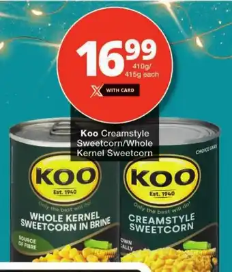 Checkers Koo Creamstyle Sweetcorn/ Whole Kernel Sweetcorn offer