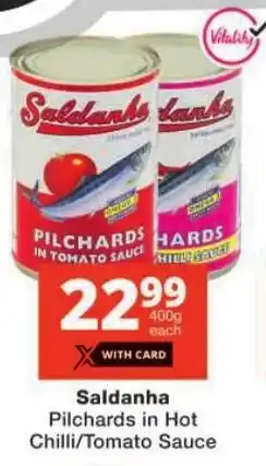 Checkers Saldanha Pilchards in Hot Chilli/ Tomato Sauce offer