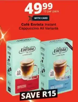 Checkers Café Enrista Instant Cappuccino All Variants offer