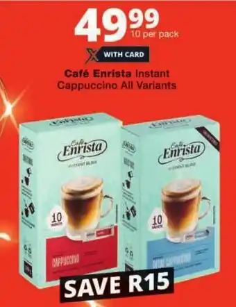 Checkers Café Enrista Instant Cappuccino All Variants offer