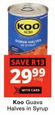 Checkers Koo Guava Halves in Syrup offer