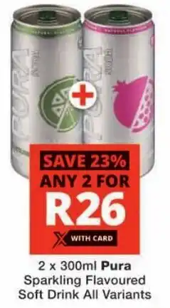 Checkers Pura Sparkling Flavoured Soft Drink All Variants offer